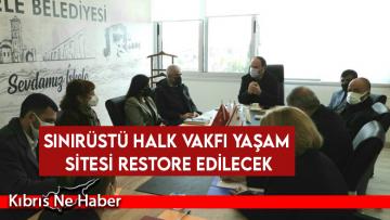 Sınırüstü Halk Vakfı Yaşam Sitesi restore edilecek