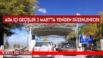 Ada içi geçişler 2 Mart’ta yeniden düzenlenecek