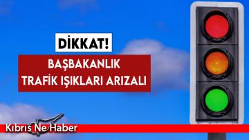 Dikkat! Başbakanlık Trafik Işıkları Arızalı