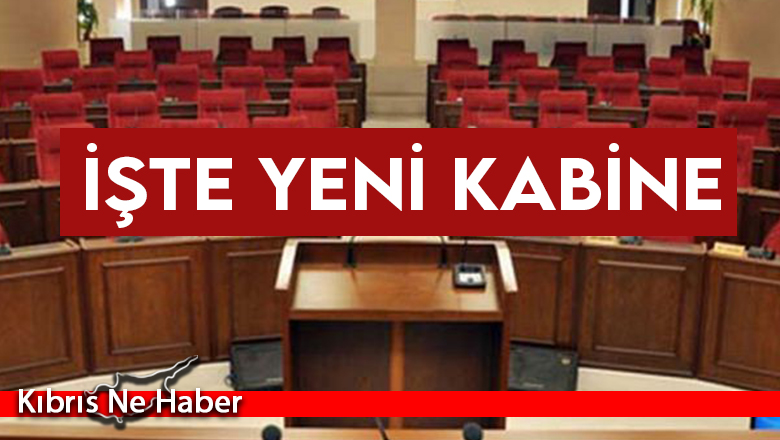 İŞTE YENİ KABİNE