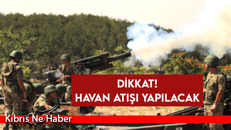 Bu tarihlere dikkat! Mevlevi’de havan atışı yapılacak