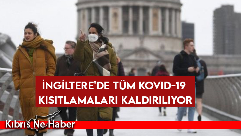 Başbakan Johnson, İngiltere’de tüm Covid kısıtlamalarının kaldırılacağını açıkladı