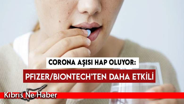 Corona aşısı hap oluyor: Pfizer/BioNTech’ten daha etkili