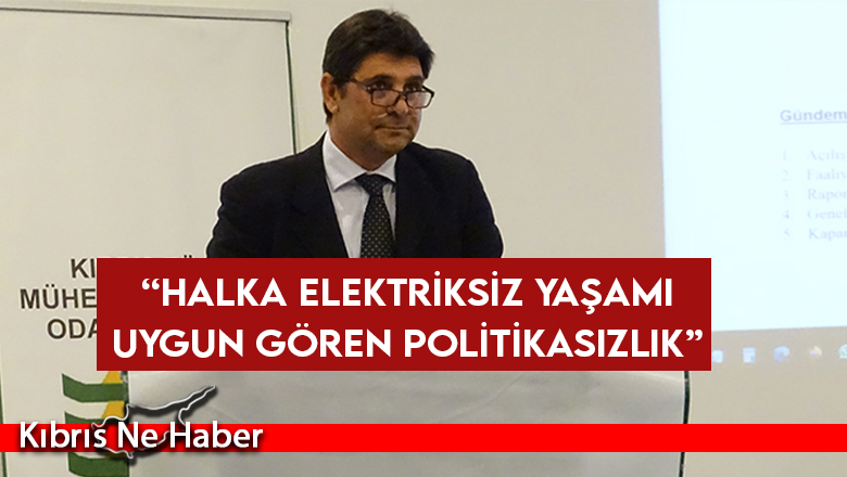Adanır: Halka elektriksiz yaşamı uygun gören politikasızlık