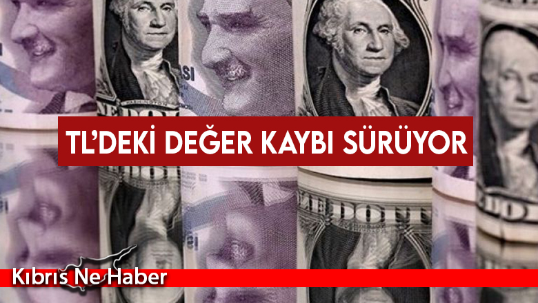 TL’deki değer kaybı sürüyor