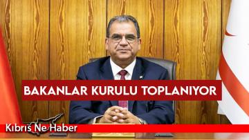 Bakanlar Kurulu toplanıyor