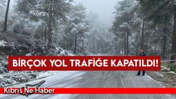 Birçok yol trafiğe kapatıldı!