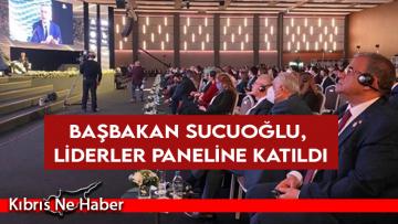 Sucuoğlu, Antalya Diplomasi Forumu’nda ‘Liderler Paneli’ne katıldı