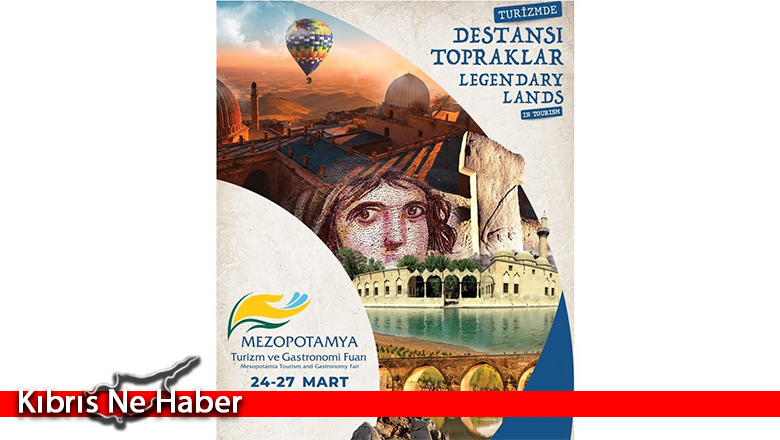 KKTC, 1. Mezopotamya Turizm ve Gastronomi Fuarı’nda tanıtılacak