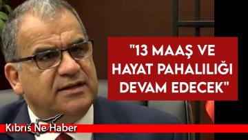 “13 maaş ve hayat pahalılığı devam edecek”