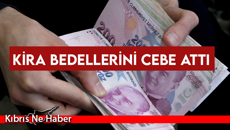Kira bedellerini cebe attı
