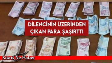 Dilencinin üzerinden çıkan para şaşırttı