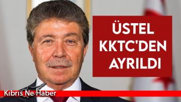 Üstel KKTC’den ayrıldı