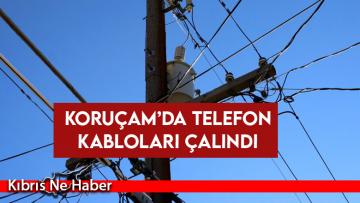 Koruçam’da telefon kabloları çalındı