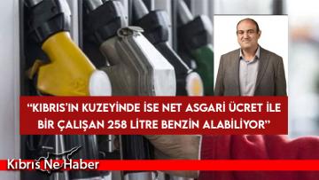 Devrim Barçın: Kıbrıs’ın güneyinde net asgari ücret ile bir çalışan 524 litre benzin alabiliyor…