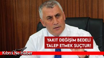 Yakıt değişim bedeli talep etmek suçtur!