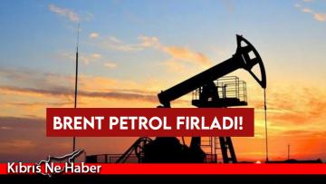 Brent Petrol Fırladı!
