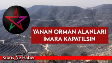 Bağımsızlık Yolu: Yanan orman alanları imara kapatılsın