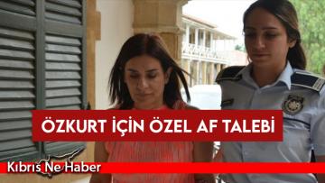 Özkurt için özel af talebi