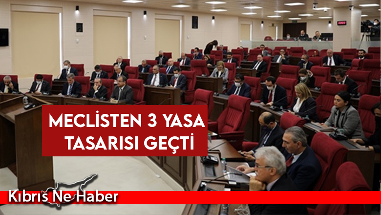 Meclisten 3 yasa tasarısı geçti