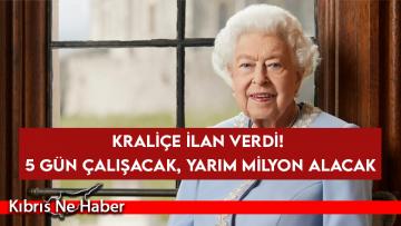 Kraliçe ilan verdi! 5 gün çalışacak, yarım milyon alacak