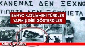 Banyo katliamını Türkler yapmış gibi gösterdiler