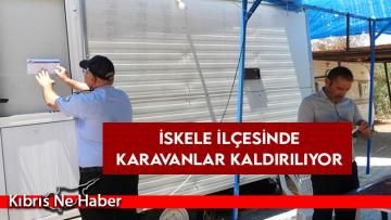 İskele ilçesinde karavanlar kaldırılıyor