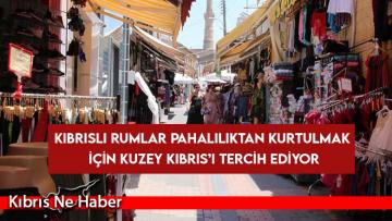 Kıbrıslı Rumlar pahalılıktan kurtulmak için Kuzey Kıbrıs’ı tercih ediyor