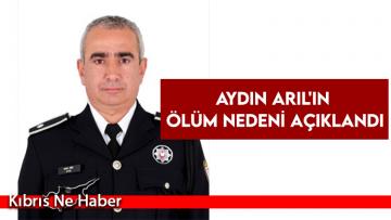 Aydın Arıl’ın ölüm nedeni açıklandı
