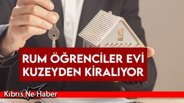 Rum öğrenciler evi kuzeyden kiralıyor