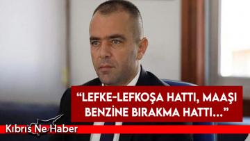 CTP Lefke Milletvekili Salahi Şahiner: “Lefke-Lefkoşa hattı, maaşı benzine bırakma hattı…”