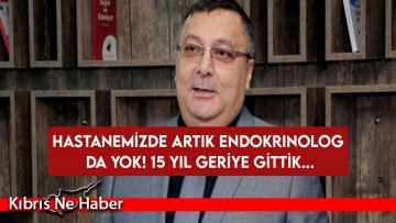 Hastanemizde artık endokrinolog da yok! 15 yıl geriye gittik…