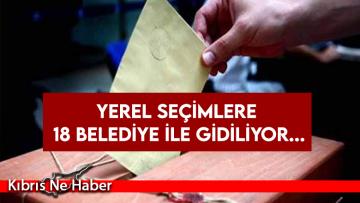 Yerel seçimlere 18 belediye ile gidiliyor…