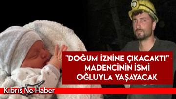 Bartın’da hayatını kaybeden madencinin ismi oğluyla yaşayacak
