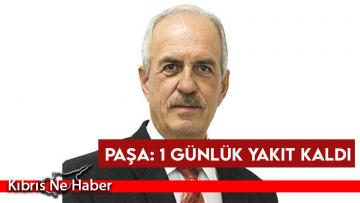 Paşa: 1 günlük yakıt kaldı, AKSA’dan 2 bin ton yakıt alınacak