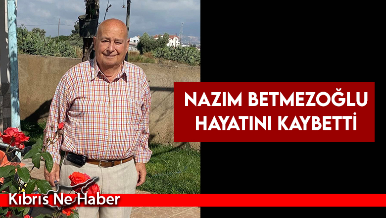 Nazım Betmezoğlu hayatını kaybetti