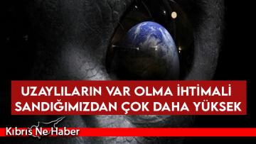 NASA yöneticisi: Uzaylıların var olma ihtimali sandığımızdan çok daha yüksek
