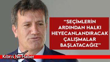 Arıklı: Seçimlerin Ardından Halkı Heyecanlandıracak Çalışmalar Başlatacağız