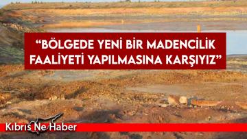 Lefke bölgesindeki sivil toplum örgütleri: “Bölgede yeni bir madencilik faaliyeti yapılmasına karşıyız”