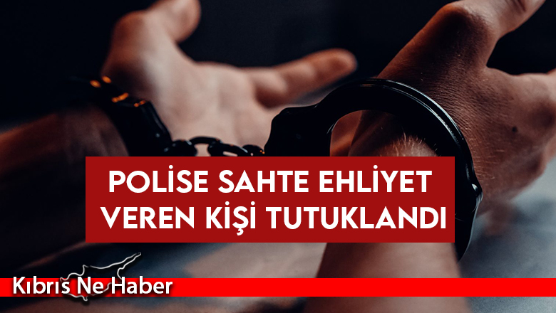 Güzelyurt’ta polise sahte ehliyet veren kişi tutuklandı