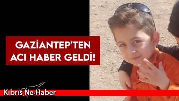 Gaziantep’ten Acı Haber Geldi!