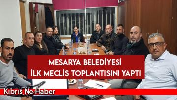 Mesarya Belediyesi ilk meclis toplantısını yaptı