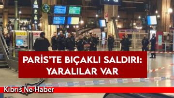 Paris’te bıçaklı saldırı: Yaralılar var