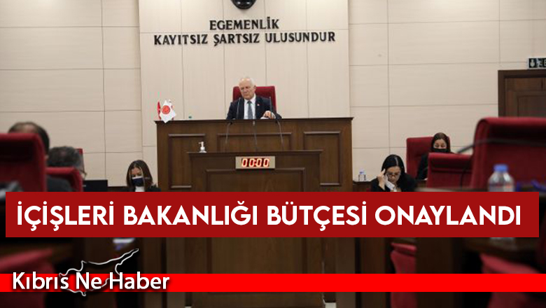 İçişleri Bakanlığı bütçesi onaylandı