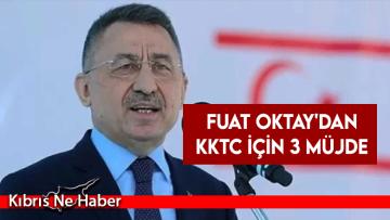 Fuat Oktay’dan KKTC için 3 Müjde