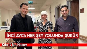 İnci Avcı: Her şey yolunda şükür