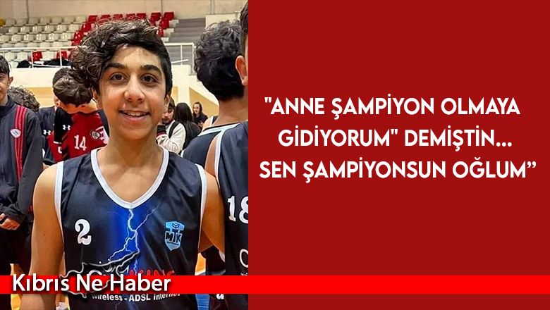 İzcan Nurluöz’ün annesinden yürek burkan veda