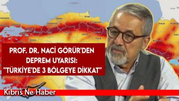 Prof. Dr. Naci Görür’den deprem uyarısı: ”Türkiye’de 3 bölgeye dikkat”