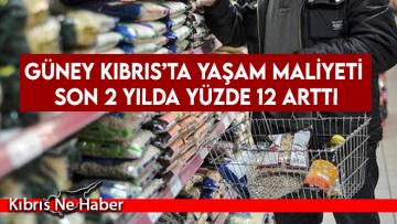 Güney Kıbrıs’ta yaşam maliyeti son 2 yılda yüzde 12 arttı