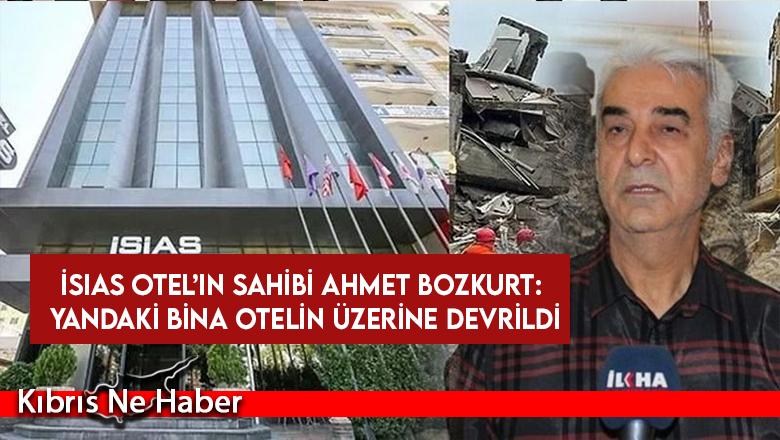 İsias Otel’in sahibi Ahmet Bozkurt: Yandaki bina otelin üzerine devrildi
